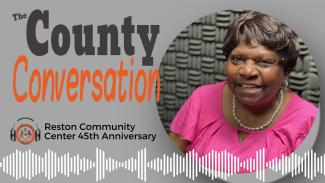 The County Conversation Podcast - Reston Community Center 45th Anniversary 